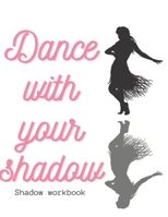 Dance With your shadow: Shadow Workbook B08NDXFGL2 Book Cover