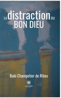 La distraction du Bon Dieu (French Edition) B0CJTC5K6N Book Cover