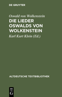 Die Lieder Oswalds Von Wolkenstein. Unter Mitwirkung Von 3484200847 Book Cover