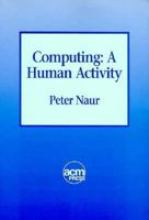 Computing: A Human Activity (Anthology) 0201580691 Book Cover