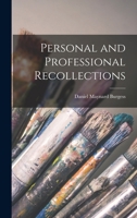 Personal and Professional Recollections 1016554311 Book Cover