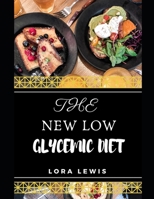 THE NEW LOW GLYCEMIC DIET COOKBOOK: Guіdе To The New Low Glycemic Diet Cookbook B096TQ6BK1 Book Cover