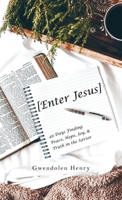 [Enter Jesus]: 49 Days Finding Peace, Hope, Joy, & Truth in the Savior 1664277633 Book Cover