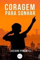 Coragem para Sonhar 6558540754 Book Cover