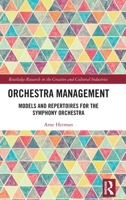 Orchestra Management: Models and Repertoires for the Symphony Orchestra 1032052325 Book Cover