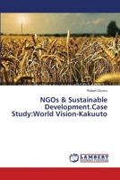 NGOs & Sustainable Development.Case Study: World Vision-Kakuuto 3659370681 Book Cover
