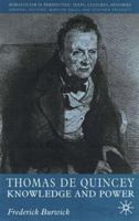 Thomas De Quincey: Knowledge and Power (Romanticism in Perspective) 0333774035 Book Cover