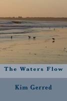 The Waters Flow 1475106513 Book Cover