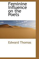 Feminine Influence on the Poets 1022022873 Book Cover