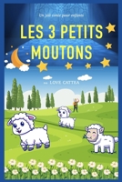 Les 3 petits moutons: Un joli conte pour enfants (French Edition) B0CJLTST35 Book Cover