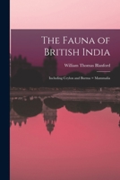 The Fauna of British India: Including Ceylon and Burma = Mammalia 1014805538 Book Cover