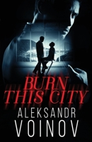 Burn this City B09GJML5FK Book Cover