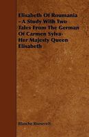 Elisabeth of Roumania; A Study 0530734281 Book Cover