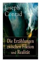 Die Erz�hlungen Zwischen Fiktion Und Realit�t (Vollst�ndige Deutsche Ausgabe) 8027318068 Book Cover