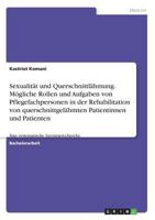 Sexualität und Querschnittlähmung. Mögliche Rollen und Aufgaben von Pflegefachpersonen in der Rehabilitation von querschnittgelähmten Patientinnen und ... Literaturrecherche 3668622353 Book Cover