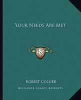 Your Needs Are Met 1425369316 Book Cover