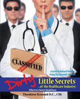 Dirty Little Secrets of the Healthcare Industry 1457525100 Book Cover