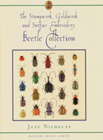 The Stumpwork, Goldwork and Surface Embroidery Beetle Collection (Milner Craft Series) 1863513183 Book Cover