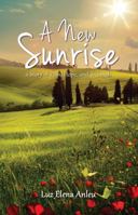 A New Sunrise: A Story of Pain, Hope, and Triumph 1962927067 Book Cover