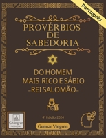 PROVÉRBIOS DE SABEDORIA: Do Homem Mais Rico e Sábio -REI SALOMÃO- (Portuguese Edition) B0CYCBG94Z Book Cover