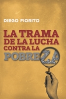 La Trama de la Lucha contra la Pobreza: La Organización que dice que lucha contra la pobreza B095Q82JXQ Book Cover