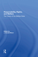 Responsibility, Rights, and Welfare: The Theory of the Welfare State 0367285835 Book Cover