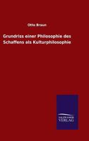 Grundriss einer Philosophie des Schaffens als Kulturphilosophie 3846045756 Book Cover