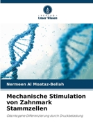 Mechanische Stimulation von Zahnmark Stammzellen (German Edition) 6209918484 Book Cover