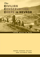 The Civilian Conservation Corps in Nevada: From Boys to Men 087417676X Book Cover