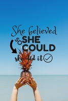 she believed , she could , so she did :: this book has 120 page , 9/6 , gift to your mother , girlfriend , wife and all stronger women B0851LZYXM Book Cover