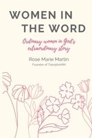 Women in THE WORD: Ordinary Women in God's Extraordinary Story B08GFVLCLM Book Cover
