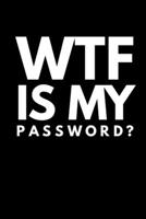 WTF Is My Password?: Internet Password Logbook Notebook for Men and Women 1703633024 Book Cover