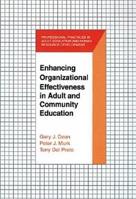 Enhancing Organizational Effectiveness in Adult and Community Education (Professional Practices in Adult Education and Human Resource) 1575240017 Book Cover