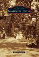 Northwest Denver 0738589020 Book Cover