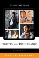 Bigotry and Intolerance: The Ultimate Teen Guide 1442256591 Book Cover