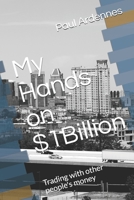 My Hands on $1Billion: Trading with other people's money 198307182X Book Cover