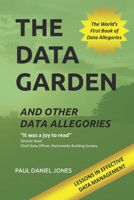 The Data Garden And Other Data Allegories: 6 Lessons in Effective Data Management B08KFWR53C Book Cover
