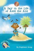 A Day in the Life of Axel the Ant 9769568872 Book Cover