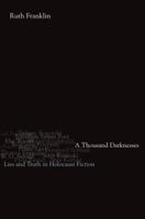 A Thousand Darknesses: Lies and Truth in Holocaust Fiction 0195313968 Book Cover