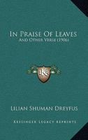 In Praise of Leaves, and Other Verse 143704588X Book Cover