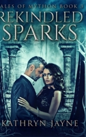 Rekindled Sparks: Large Print Hardcover Edition 1034416898 Book Cover