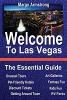 Welcome to Las Vegas: The Essential Guide 1542347270 Book Cover