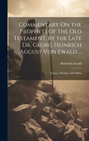 Commentary On the Prophets of the Old Testament, by the Late Dr. Georg Heinrich August Von Ewald ...: Yesaya, 'obadya, and Mikha 1020749482 Book Cover