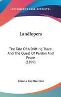 Landlopers: The Tale of a Drifting Travel, and the Quest of Pardon and Peace 1537650246 Book Cover