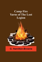 Camp Fire Yarns Of The Lost Legion 085706861X Book Cover