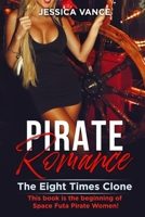 Pirate Romance: The Eight Times Clone. This book is the beginning of Space Futa Pirate Women 1801876487 Book Cover