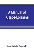 A manual of Alsace-Lorraine 9353869552 Book Cover