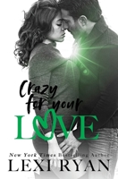 Crazy for Your Love 1940832233 Book Cover
