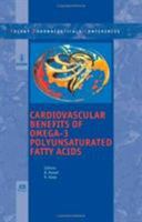 Cardiovascular Benefits Of Omega 3 Polyunsaturated Fatty Acids: Volume 7 Solvay Pharmaceuticals Conferences 1586037072 Book Cover