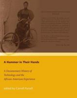 A Hammer in Their Hands: A Documentary History of Technology and the African-American Experience B005UVYZA0 Book Cover
